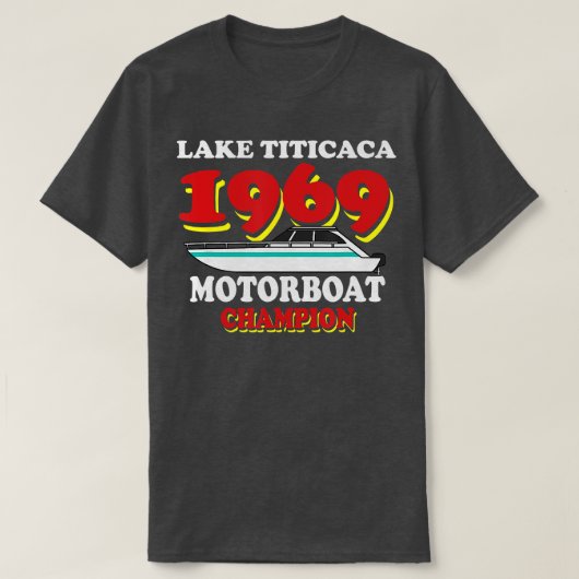 Meer van Titicaca 1969 Motorboot Champion Funny Bo T-shirt (Design voorkant)