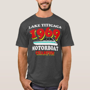 Meer van Titicaca 1969 Motorboot Champion Funny Bo T-shirt