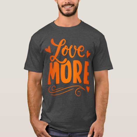 meer vrienden liefhebben t-shirt (Voorkant)