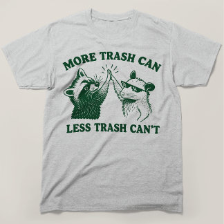 Meer vuilnisbak Minder afval Cant Wasbeer Opossum T-shirt