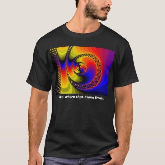 Meer waar dat vandaan kwam! t-shirt (Voorkant)