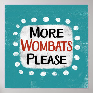 Meer Wombats Please Poster Wall Art