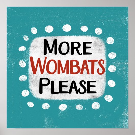 Meer Wombats Please Poster Wall Art (Voorkant)