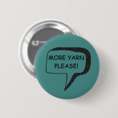 Meer yarn alsjeblieft Badge Ronde Button 5,7 Cm (Voorkant /achterkant)