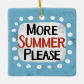 Meer zomer alstublieft Ornament (Voorkant)