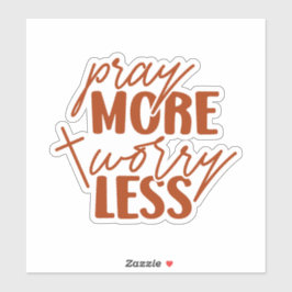 Meer zorgen baren Minder Sticker