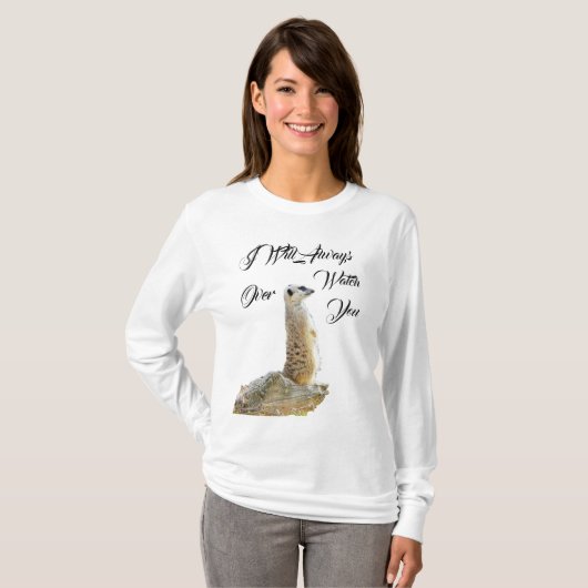 Meerkat ik zal altijd op je letten. t-shirt (Voorkant volledig)