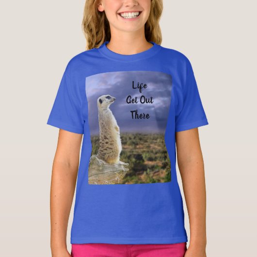 Meerkat Life komt er uit. T-shirt (Voorkant)