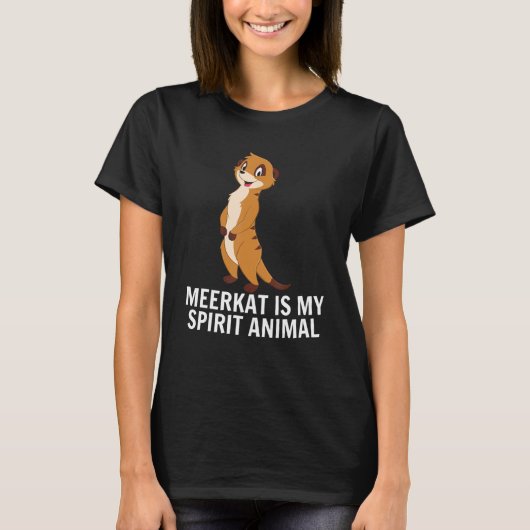 Meerkat Meerkat is mijn geestdier T-shirt (Voorkant)