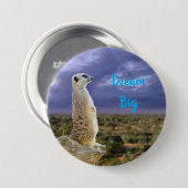 Meerkat met droomgrote boodschap, ronde button 7,6 cm (Voorkant /achterkant)