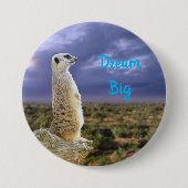 Meerkat met droomgrote boodschap, ronde button 7,6 cm (Voorkant)