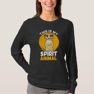 Meerkat My Spirit Animal Suricate Africa Zoo Wildl T-shirt