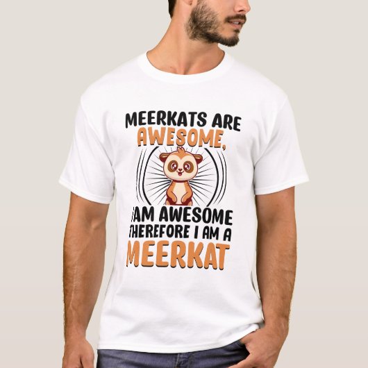 Meerkats zijn Geweldige T-shirt (Voorkant)