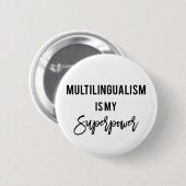 Meertaligheid is mijn Superpower Polyglot Button (Voorkant /achterkant)