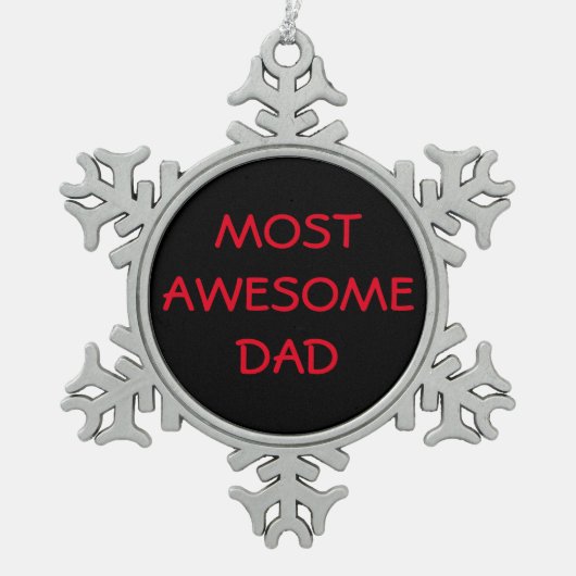 "MEEST GEWELDIGE DAD" Pewter Snowflake Ornament (Voorkant)