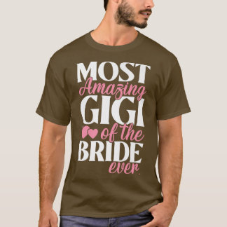 Meest geweldige Gigi van de bruiloft van de bruid  T-shirt