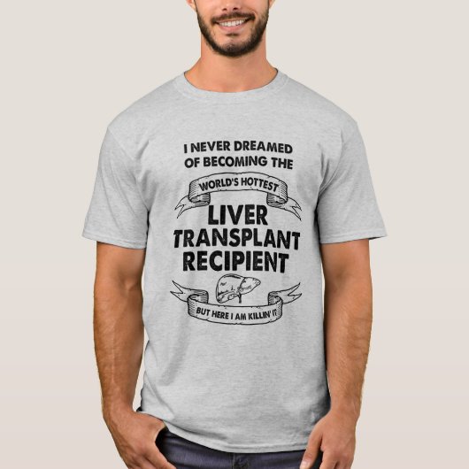 Meest gezochte ontvanger van levertransplantaat t-shirt (Voorkant)