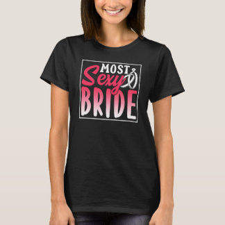Meest sexy bruidsfeest vrijgezellenfeest cute brui t-shirt