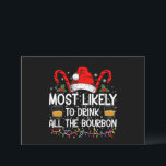 Meest Waarschijnlijk Alle Bourbon Kerstmis Te Drin Kaart<br><div class="desc">Meest Waarschijnlijk Alle Bourbon Grappige Familie Kerstmis Te Drinken</div>