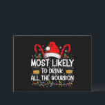 Meest Waarschijnlijk Alle Bourbon Kerstmis Te Drin Kaart<br><div class="desc">Meest Waarschijnlijk Alle Bourbon Grappige Familie Kerstmis Te Drinken</div>