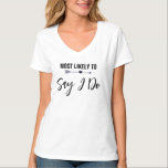 Meest waarschijnlijk dat ik Bachelorette Party Bri T-shirt<br><div class="desc">Zorg ervoor dat iedereen weet dat ze de bruid is met dit leuke t-shirt voor bachelorette feestjes. U kunt de kleur van de achtergrond of de tekst wijzigen om deze aan te passen voor uw gelegenheid.</div>