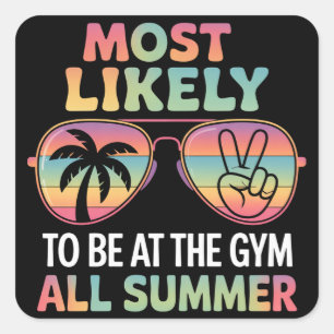 Meest Waarschijnlijk de Hele Zomer in de Fitness L Vierkante Sticker