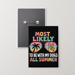Meest Waarschijnlijk De Hele Zomer Met Mijn Honden Button