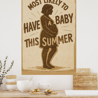 Meest Waarschijnlijk Deze Zomer Een Baby Te Krijge Poster