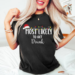 Meest waarschijnlijk drink te worden / Kerstmis Fa T-shirt