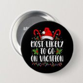 Meest waarschijnlijk gaan op vakantie kerst matchi ronde button 7,6 cm (Voorkant /achterkant)