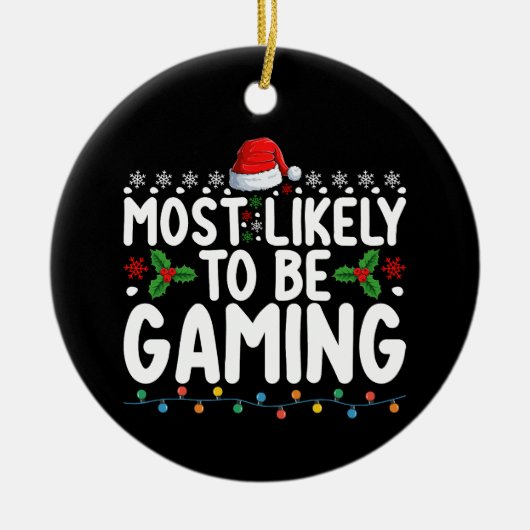 Meest waarschijnlijk gamende videogames gamers keramisch ornament (Voorkant)