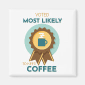 Meest waarschijnlijk koffie nodig magneet (Voorkant)