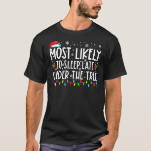 Meest waarschijnlijk laat slapen onder de boom Fun T-shirt