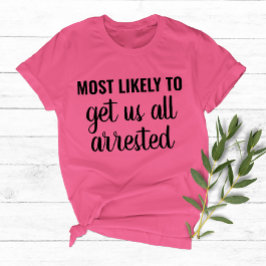 Meest Waarschijnlijk Naar Meisjesreis Bachelorette T-shirt
