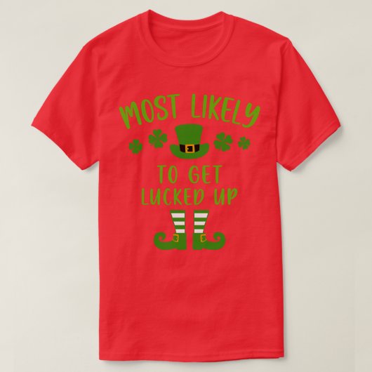 Meest waarschijnlijk naar St Patricks Dag 4 T-shirt (Design voorkant)