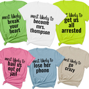 Meest waarschijnlijk om Bachelorette Party Girl Tr T-shirt