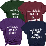 Meest waarschijnlijk om Bachelorette Party Girl Tr T-shirt<br><div class="desc">Vier je meisjesselectie met ons Meest Waarschijnlijke Naar Bachelorette Party Meisje Trip Custom T-Shirt! Deze shirten zijn de perfecte aanvulling op de vakantie van uw meisjes, het toevoegen van een vleugje humor en eenheid aan de viering. Ontworpen met een leuk en bijpassend "Most Likely To"-thema, zijn deze aangepaste t -...</div>