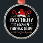 Meest waarschijnlijk om bijpassende cruise te orga metalen ornament<br><div class="desc">Meest waarschijnlijk om bijpassende cruise te organiseren</div>