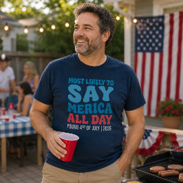 Meest Waarschijnlijk Om de Hele Dag Merica Te Zegg T-shirt