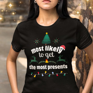 Meest Waarschijnlijk om de meeste Cadeaus Kerstmis T-shirt