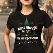 Meest Waarschijnlijk om de meeste Cadeaus Kerstmis T-shirt