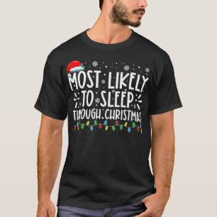 Meest waarschijnlijk om door de kerstfamilie te sl t-shirt