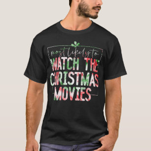 Meest waarschijnlijk om kerstfilms te bekijken Gra T-shirt