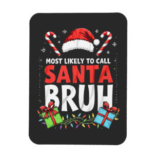 Meest Waarschijnlijk om Kerstman Bruh Grappig Kers Magneet