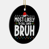 Meest waarschijnlijk om Santa Bruh Kerstvakantie t Keramisch Ornament (Rechts)