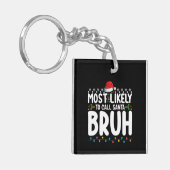 Meest waarschijnlijk om Santa Bruh Kerstvakantie t Sleutelhanger (Voorkant Links)