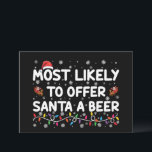 Meest waarschijnlijk om Santa een bier kerstverlic Kaart<br><div class="desc">Meest waarschijnlijk om Santa een bier kerstverlichting Santa Hat aan te bieden</div>