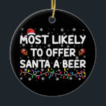 Meest waarschijnlijk om Santa een bier kerstverlic Keramisch Ornament<br><div class="desc">Meest waarschijnlijk om Santa een bier kerstverlichting Santa Hat aan te bieden</div>
