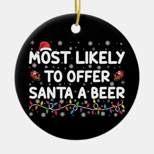 Meest waarschijnlijk om Santa een bier kerstverlic Keramisch Ornament (Voorkant)