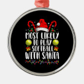Meest waarschijnlijk om softbal te spelen met Sant Metalen Ornament (Voorkant)